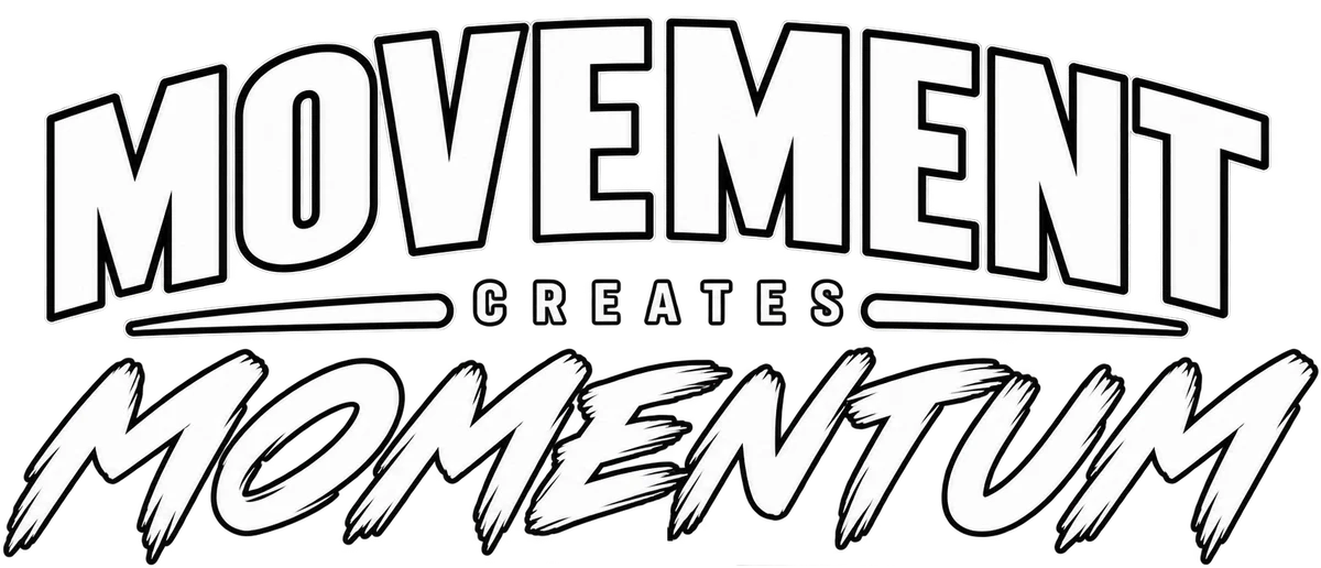 Movement creates momentum